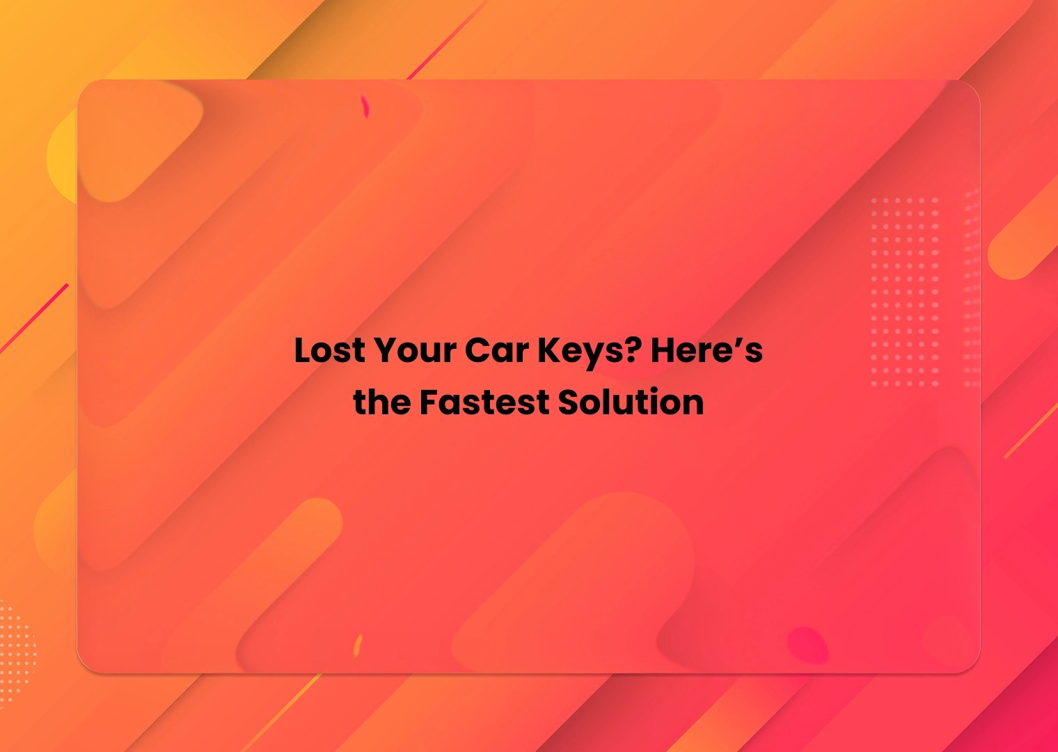 Lost Car Keys Indianapolis? Here’s the Fastest Solution